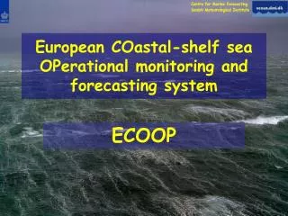 European COastal-shelf sea OPerational monitoring and forecasting system