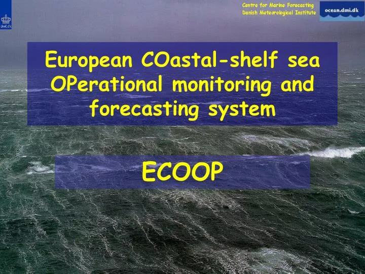 european coastal shelf sea operational monitoring and forecasting system