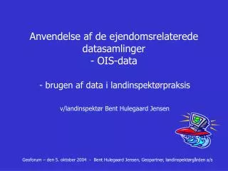 anvendelse af de ejendomsrelaterede datasamlinger ois data