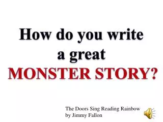 How do you write a great MONSTER STORY?