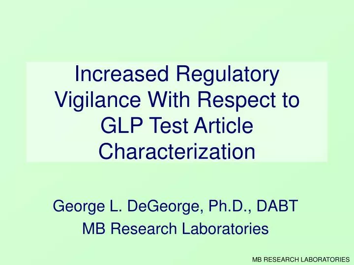 increased regulatory vigilance with respect to glp test article characterization