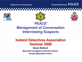 Steve Retford Specialist Investigative Interview Advisor Greater Manchester Police