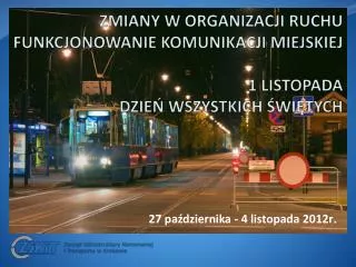 zmiany w organizacji ruchu funkcjonowanie komunikacji miejskiej 1 listopada dzie wszystkich wi tych
