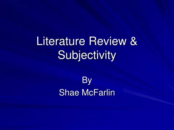 literature review subjectivity