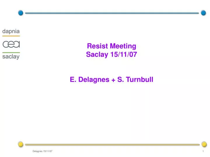 resist meeting saclay 15 11 07 e delagnes s turnbull