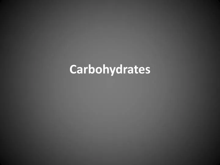 carbohydrates