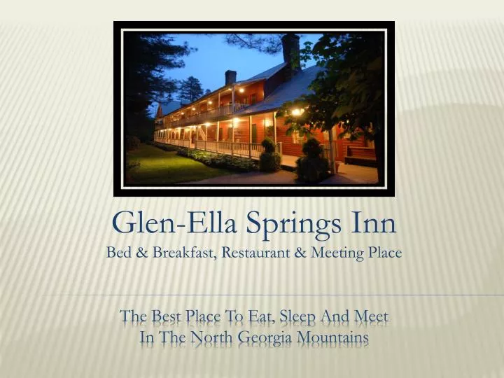 glen ella springs inn bed breakfast restaurant meeting place