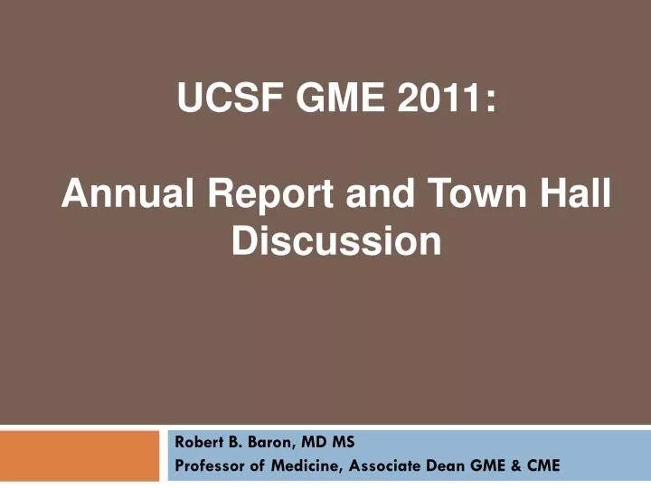 ucsf gme 2011 annual report and town hall discussion