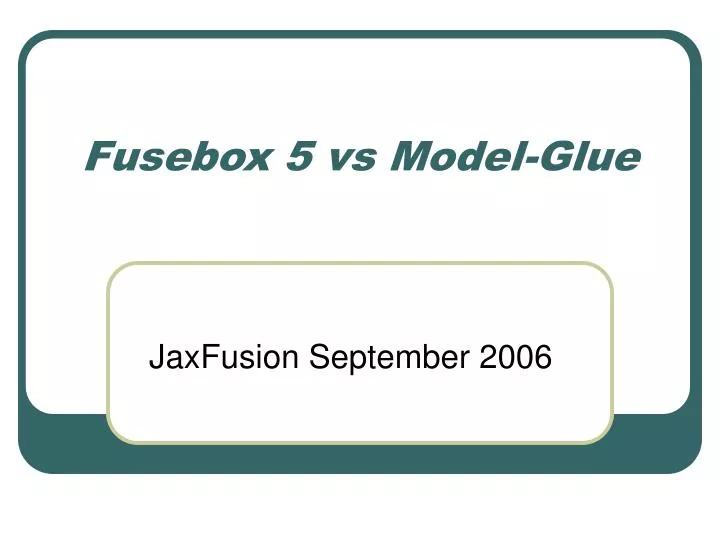 fusebox 5 vs model glue
