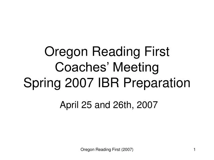 oregon reading first coaches meeting spring 2007 ibr preparation