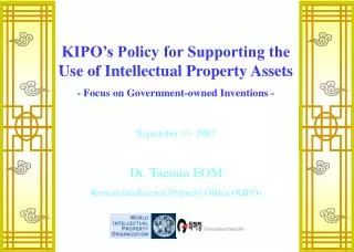 September 13, 2007 Dr. Taemin EOM Korean Intellectual Property Office (KIPO)