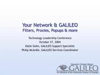 Your Network &amp; GALILEO Filters, Proxies, Popups &amp; more