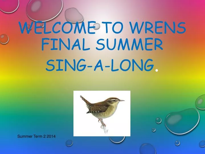 welcome to wrens final summer sing a long