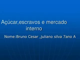 a car escravos e mercado interno