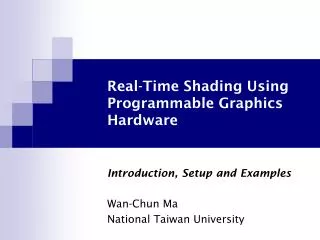Real-Time Shading Using Programmable Graphics Hardware