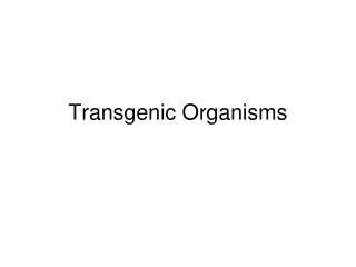 Transgenic Organisms