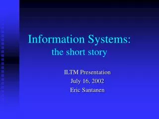 Information Systems: the short story