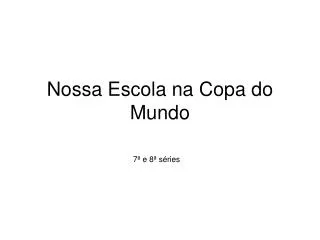 nossa escola na copa do mundo