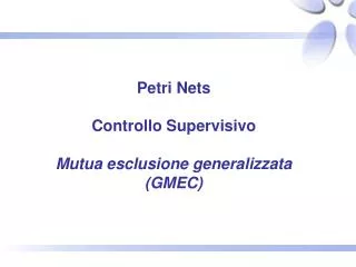 petri nets controllo supervisivo mutua esclusione generalizzata gmec