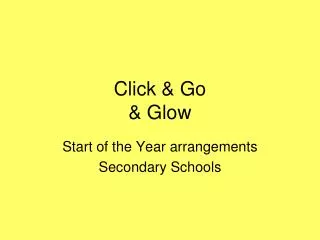 Click &amp; Go &amp; Glow