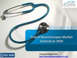 JSB Market Research : France Resectoscopes Market Outlook