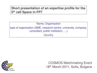 Short presentation of an expertise profile for the 5 th call Space in FP7