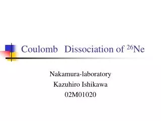 Coulomb Dissociation of 26 Ne