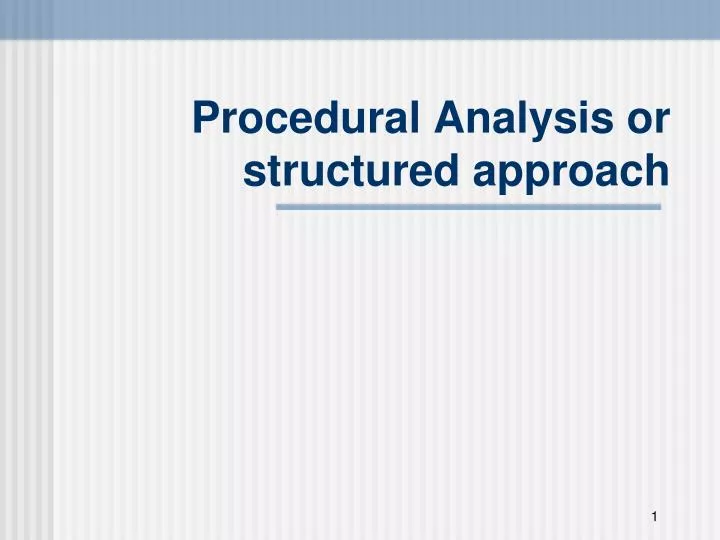 procedural analysis or structured approach