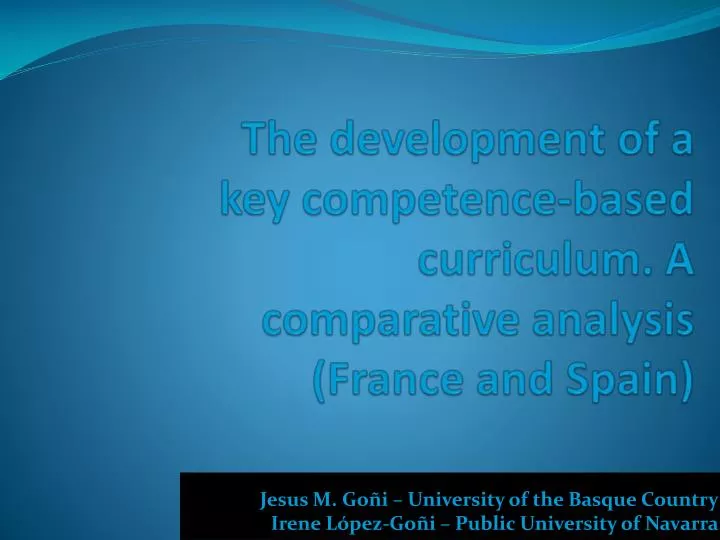 the development of a key competence based curriculum a comparative analysis france and spain