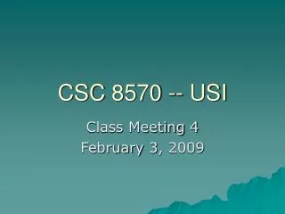 CSC 8570 -- USI