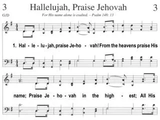 1. Hal - le - lu - jah, praise Je-ho - vah! From the heavens praise His