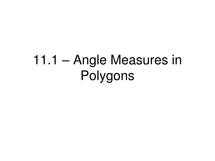 11 1 angle measures in polygons