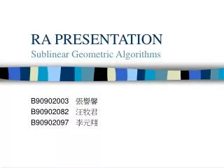 RA PRESENTATION Sublinear Geometric Algorithms