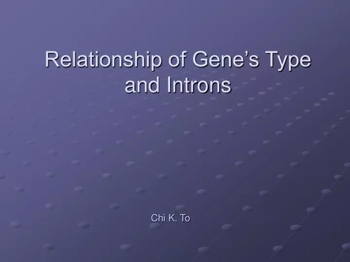 relationship of gene s type and introns