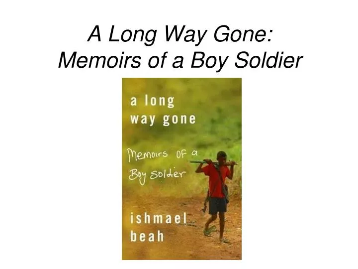 a long way gone memoirs of a boy soldier