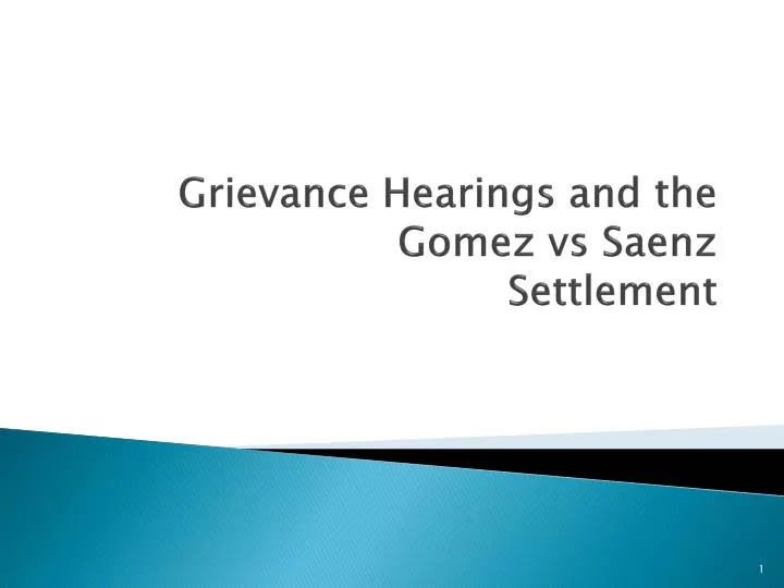 grievance hearings and the gomez vs saenz settlement