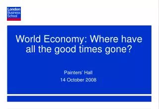 World Economy: Where have all the good times gone?