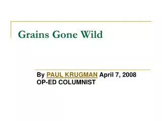 Grains Gone Wild
