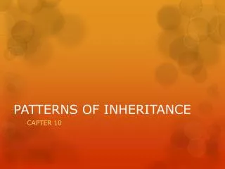 PATTERNS OF INHERITANCE