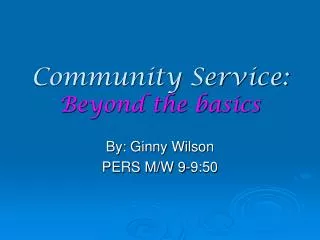 Community Service: Beyond the basics