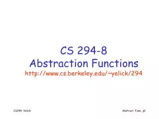 CS 294-8 Abstraction Functions cs.berkeley/~yelick/294