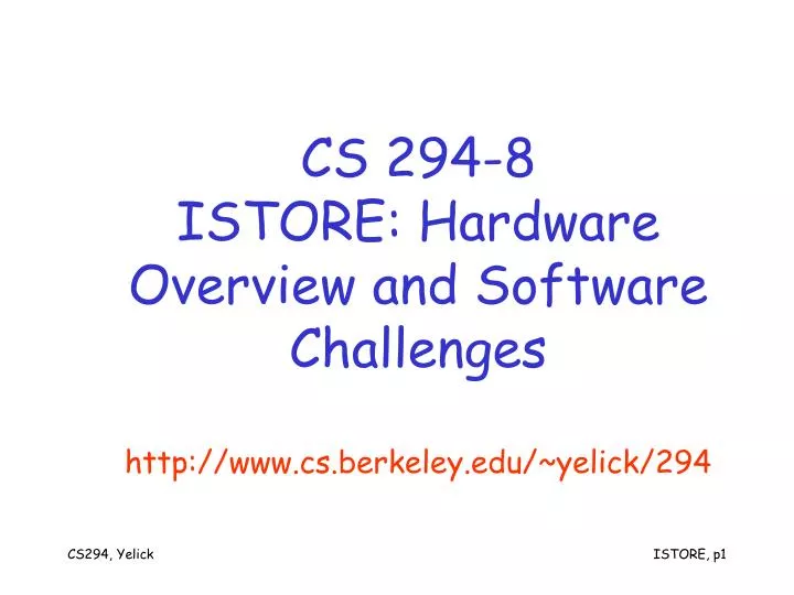 cs 294 8 istore hardware overview and software challenges http www cs berkeley edu yelick 294