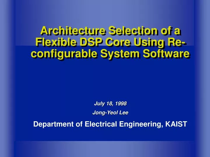 architecture selection of a flexible dsp core using re configurable system software