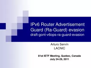 IPv6 Router Advertisement Guard (Ra-Guard) evasion draft-gont-v6ops-ra-guard-evasion