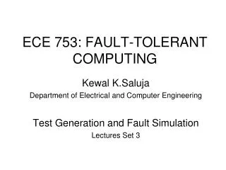 ECE 753: FAULT-TOLERANT COMPUTING