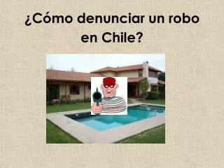 c mo denunciar un robo en chile
