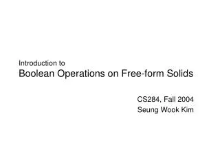 Introduction to Boolean Operations on Free-form Solids