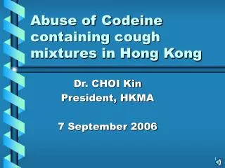 Abuse of Codeine containing cough mixtures in Hong Kong