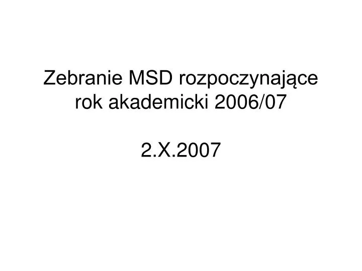 zebranie msd rozpoczynaj ce rok akademicki 2006 07 2 x 2007