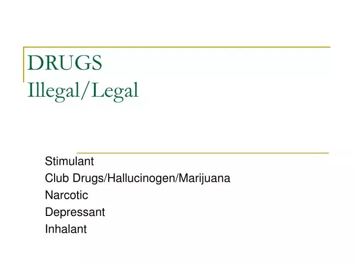 drugs illegal legal